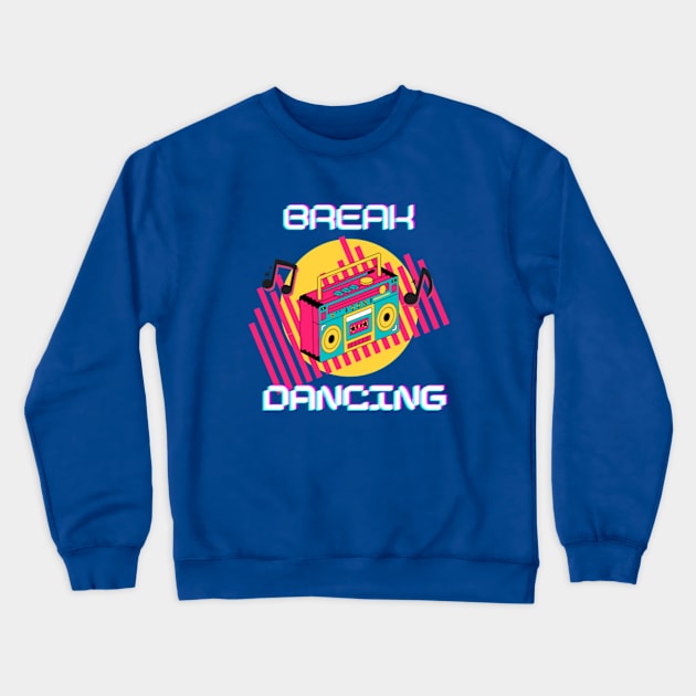 Break Dancing Merch Crewneck Sweatshirt by Seligs Music